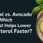 Oatmeal vs. Avocado Toast: Which Breakfast Helps Lower Cholesterol Faster?