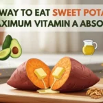 Best Way to Eat Sweet Potatoes for Maximum Vitamin A Absorption (Dietitian-Approved Guide)