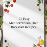 22 Easy Mediterranean Diet Breakfast Recipes for Healthy Weight Loss and All-Day Energy