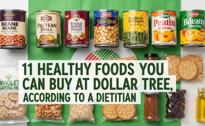 11 Healthy Foods You Can Buy at Dollar Tree, According to a Dietitian