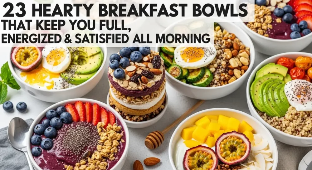 23 Hearty Breakfast Bowls